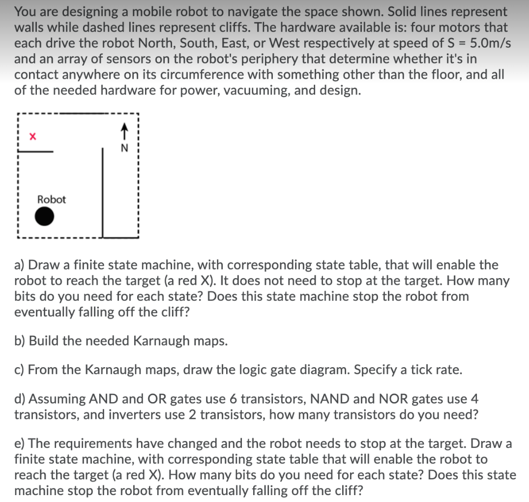 Solved = You are designing a mobile robot to navigate the | Chegg.com