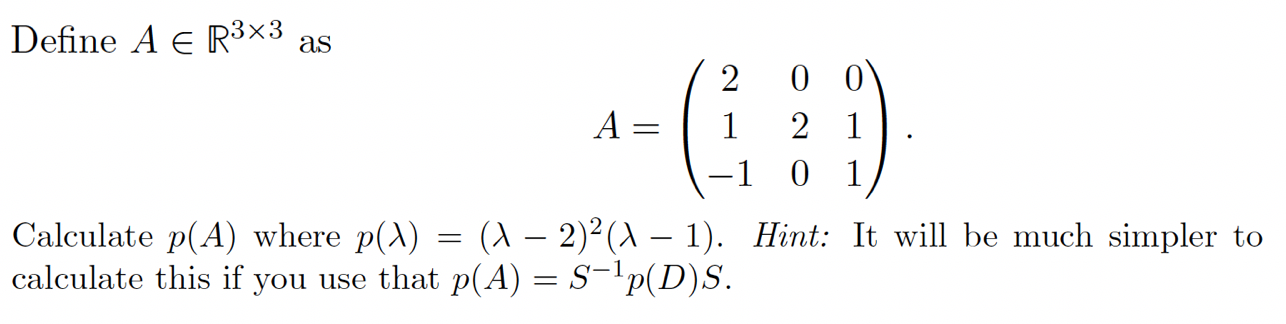 Solved Define A E R3x3 As 2 0 0 A 1 2 1 1 1 0 1 C Chegg Com