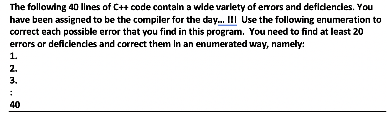 Solved The following 40 lines of C++ code contain a wide | Chegg.com