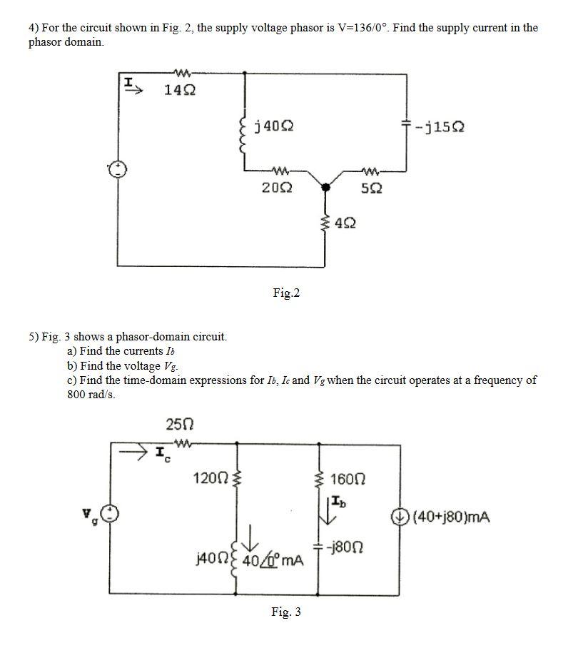 Solved 4) For the circuit shown in Fig. 2, the supply | Chegg.com