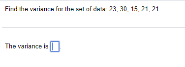 Solved Find the variance for the set of data: | Chegg.com