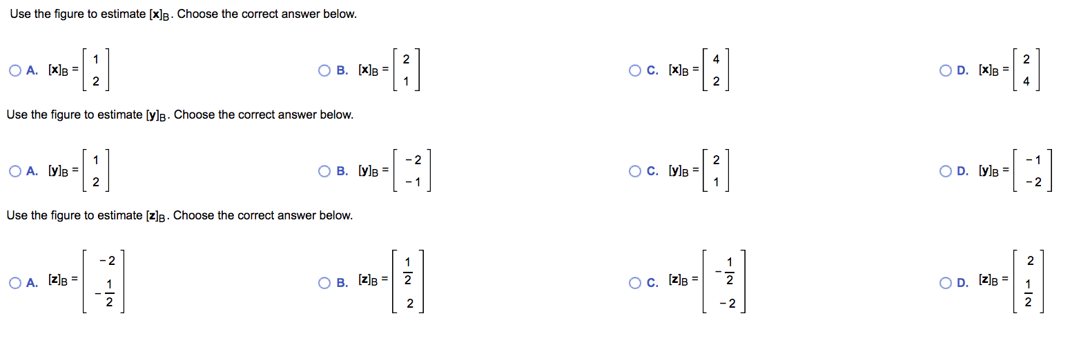 Solved 0 4 - 1 X = Y = Z= And B = Let B = B2 = = {b1,b2}. | Chegg.com