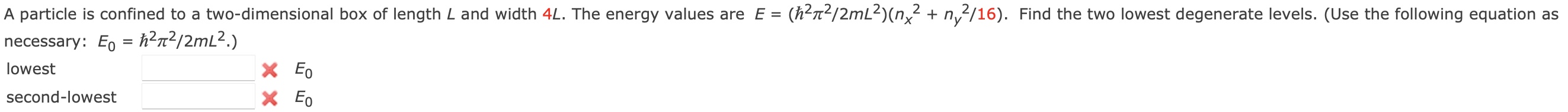Solved necessary: E0=ℏ2π2/2mL2.) lowest × E0 second-lowest | Chegg.com