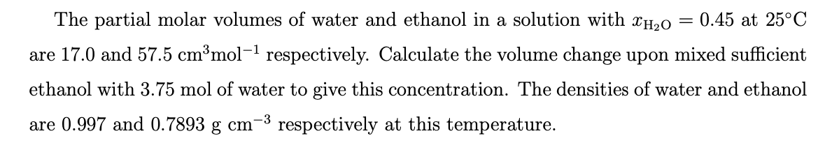 Solved The partial molar volumes of water and ethanol in a | Chegg.com