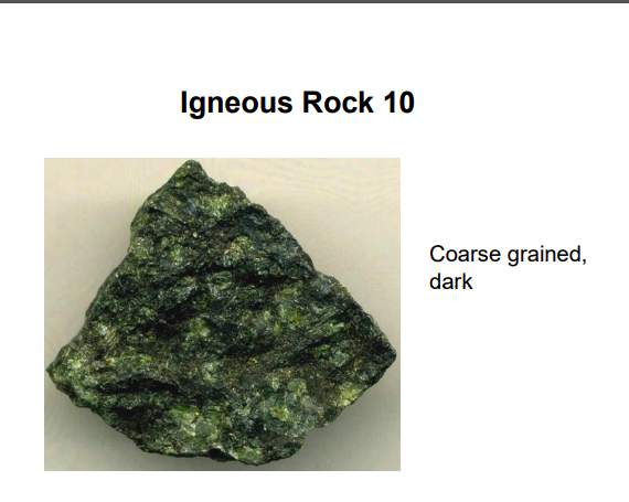 Igneous Rock 10
Coarse grained,
dark