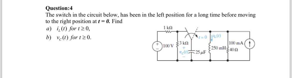 Solved Question:4 The switch in the circuit below, has been | Chegg.com