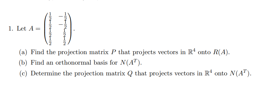 Solved 1. Let A 2 a Find the projection matrix P that Chegg