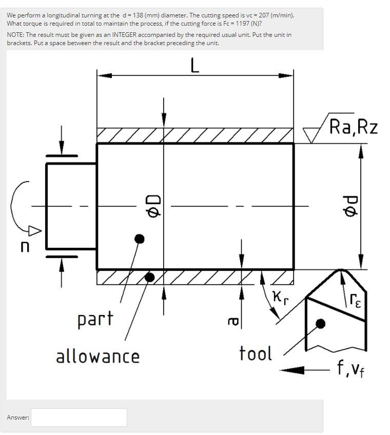 Solved We perform a longitudinal turning at the d = 138 (mm) | Chegg.com