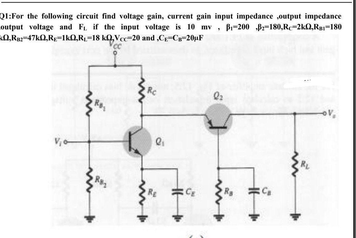 Solved Q1:For the following circuit find voltage gain, | Chegg.com
