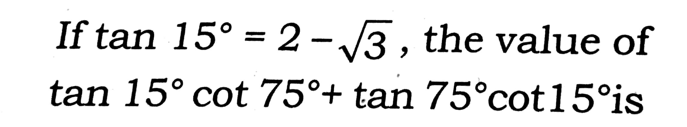 what is the value of cot2 15°   tan2 15°