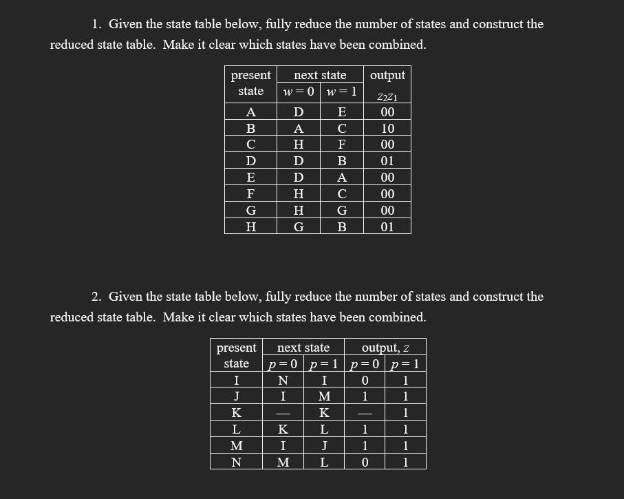 Solved 1. Given the state table below, fully reduce the | Chegg.com