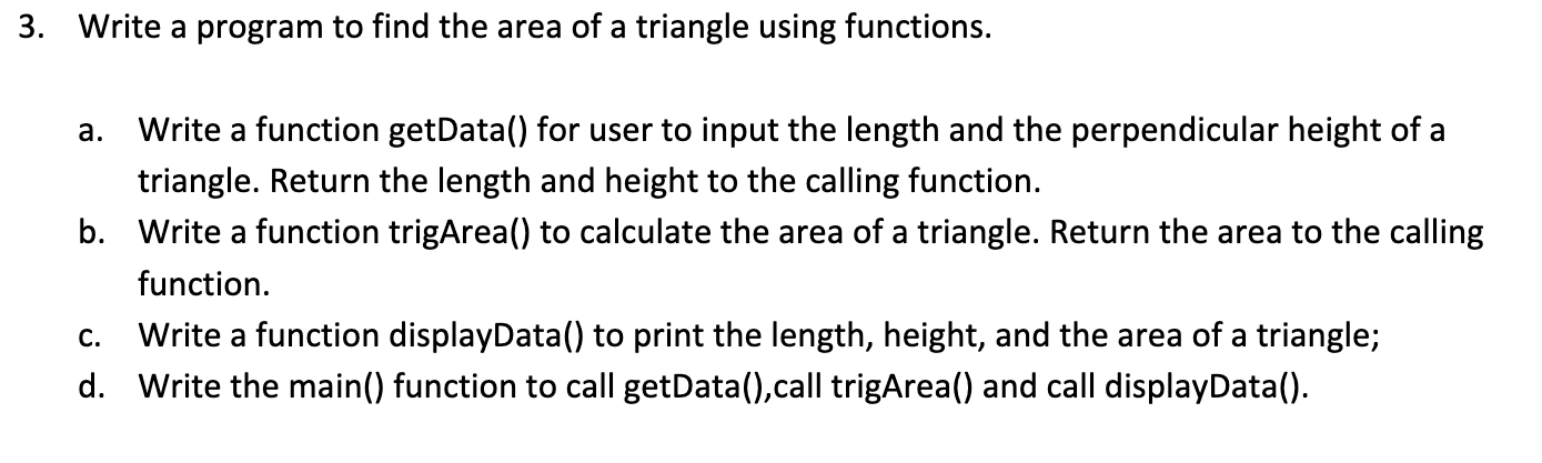 Solved 3. Write a program to find the area of a triangle | Chegg.com