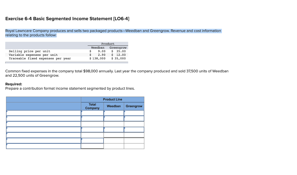 Solved: Exercise 6-4 Basic Segmented Income Statement [LO6... | Chegg.com