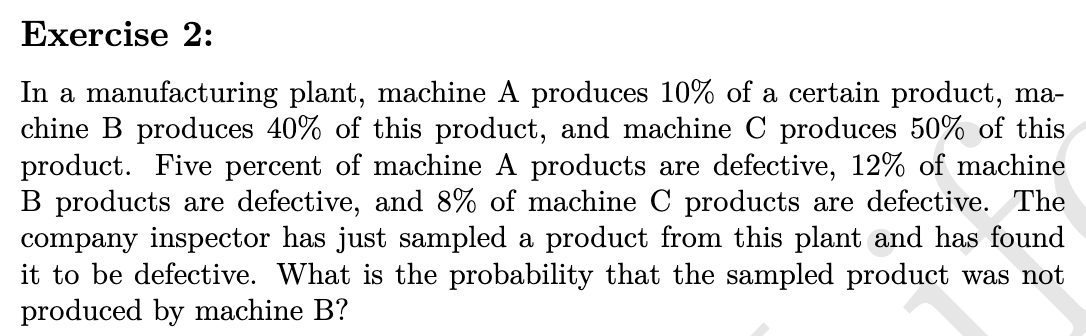 Solved Exercise 2: In A Manufacturing Plant, Machine A | Chegg.com