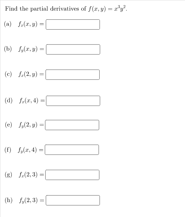 Find the partial derivatives of \( f(x, y)=x^{3} y^{2} \). (a) \( f_{x}(x, y)= \) (b) \( f_{y}(x, y)= \) (c) \( \quad f_{x}(2