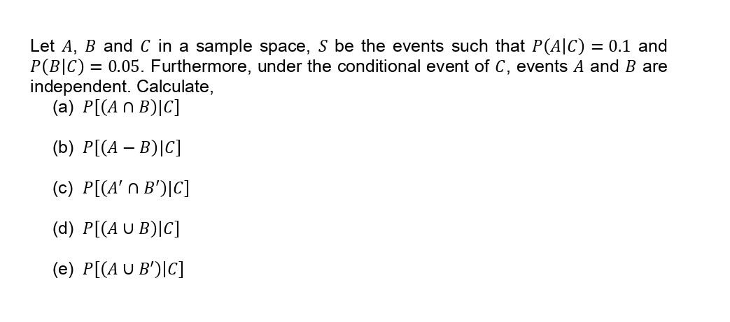 Solved Let A, B and C in a sample space, S be the events | Chegg.com