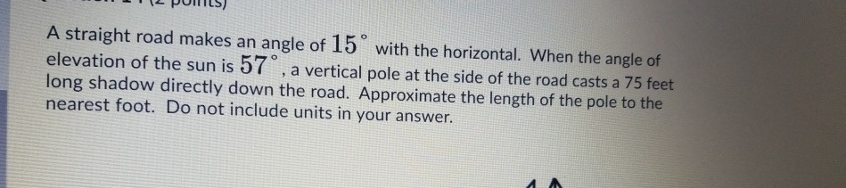 Solved - Punis) A Straight Road Makes An Angle Of 15 With 