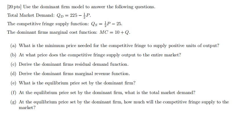 Solved (20 pts] Use the dominant firm model to answer the | Chegg.com
