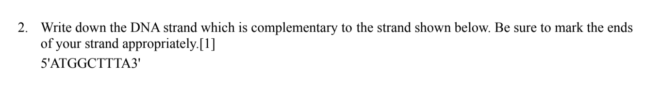 Solved 2. Write down the DNA strand which is complementary | Chegg.com