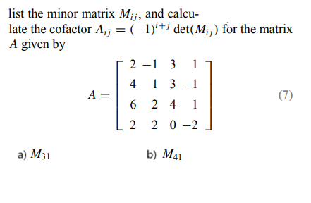 Solved list the minor matrix Mij, and calculate the cofactor | Chegg.com