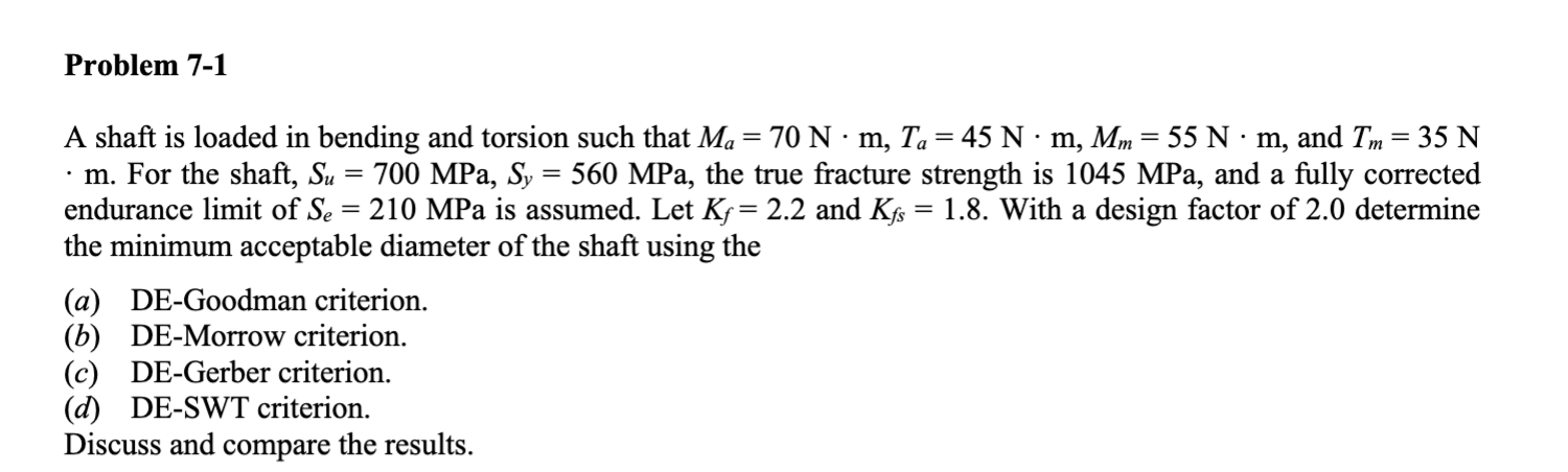 A shaft is loaded in bending and torsion such that \( M_{a}=70 \mathrm{~N} \cdot \mathrm{m}, T_{a}=45 \mathrm{~N} \cdot \math