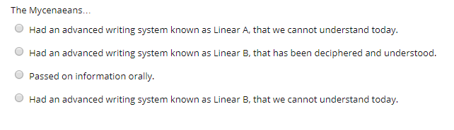 Solved The Mycenaeans... O Had an advanced writing system | Chegg.com