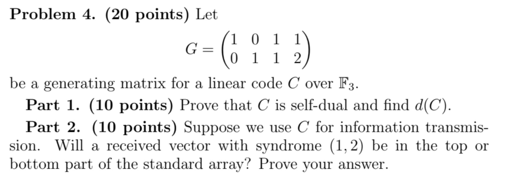 Solved Problem 4. (20 Points) Let G=(10011112) Be A | Chegg.com