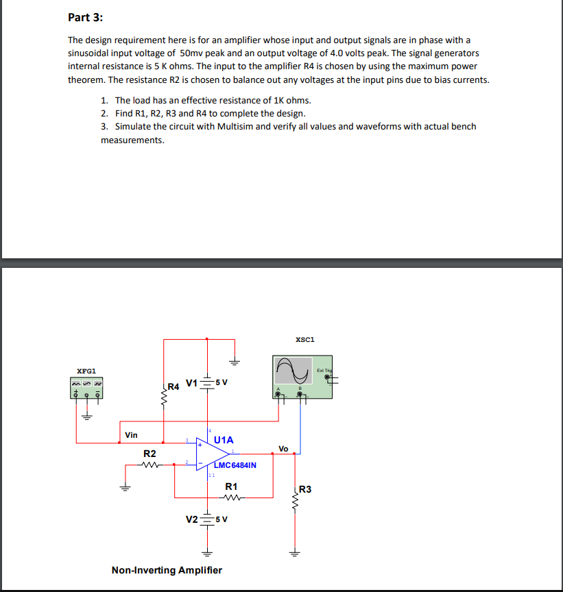 Part 3:
The design requirement here is for an amplifier whose input and output signals are in phase with a sinusoidal input v