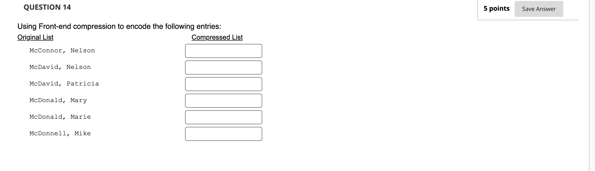 Solved QUESTION 14 5 points Save Answer Using Front-end | Chegg.com
