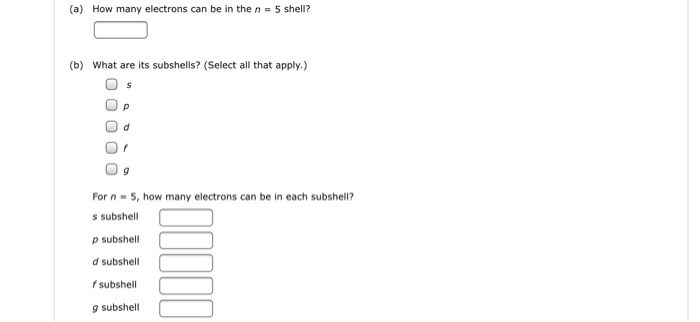 Solved (a) How many electrons can be in the n 5 shell? (b) | Chegg.com