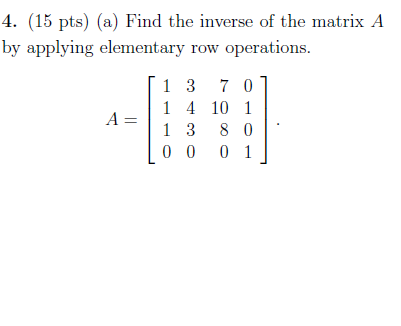 Solved 4. 15 pts a Find the inverse of the matrix A by Chegg