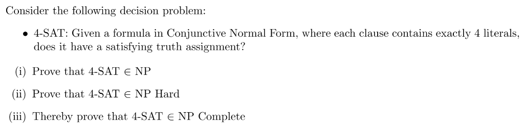 4 Sat Problem Solved Consider the following decision problem: ·4-SAT: | Chegg.com