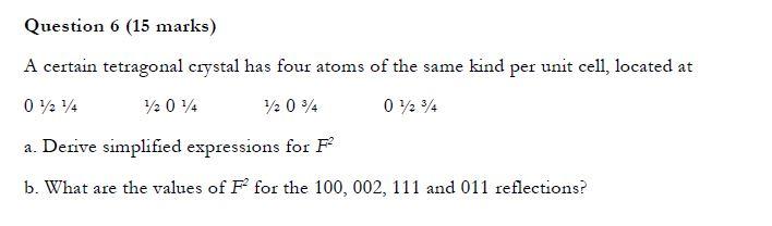 Solved Question 6 ( 15 Marks) A Certain Tetragonal Crystal | Chegg.com