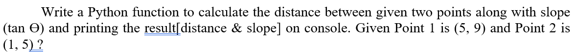 Solved Write a Python function to calculate the distance | Chegg.com