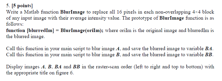 Solved 5. [5 points] Write a Matlab function BlurImage to | Chegg.com