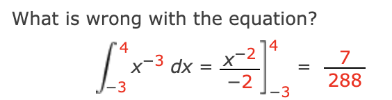 Solved What is wrong with the equation?∫-34x-3dx=x-2-2 | Chegg.com