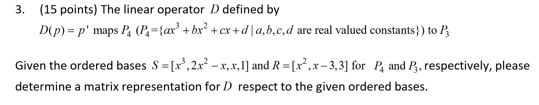 Solved 3. (15 points) The linear operator D defined by D(p) | Chegg.com