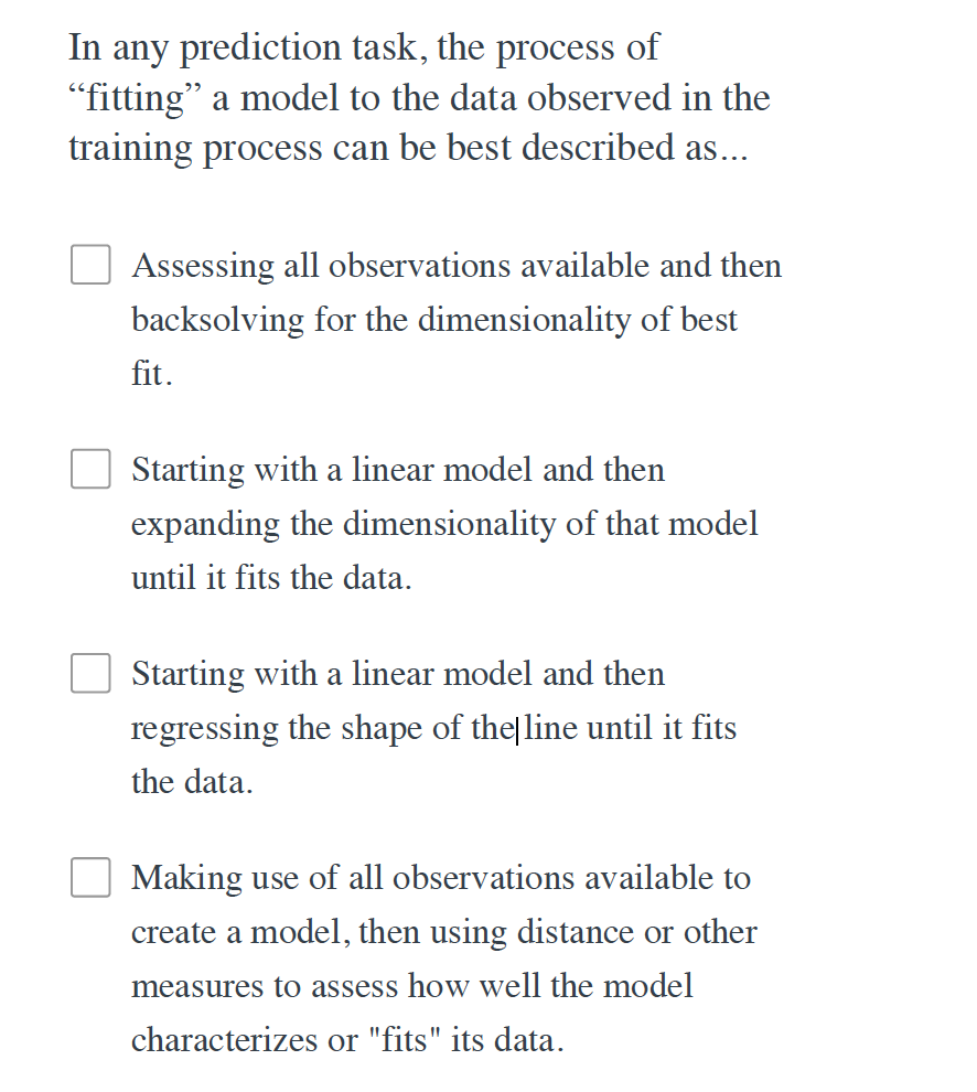 Solved In any prediction task, the process of “fitting” a | Chegg.com