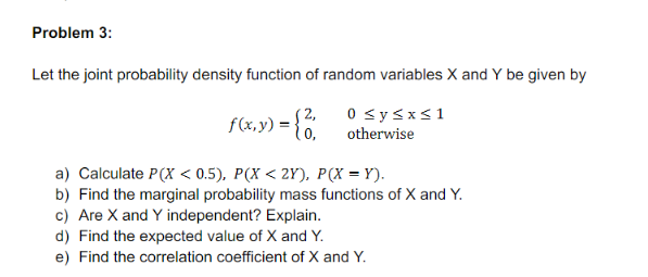 Solved Let the joint probability density function of random | Chegg.com