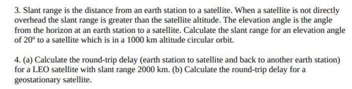 Solved 3. Slant range is the distance from an earth station | Chegg.com