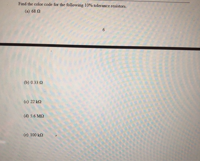 Solved Find the color code for the following 10 tolerance