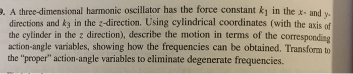 Solved A three-dimensional harmonic oscillator has the force | Chegg.com