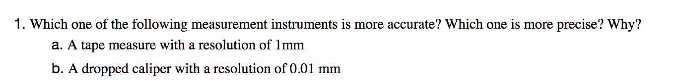 Solved 1. Which one of the following precise? Why? | Chegg.com