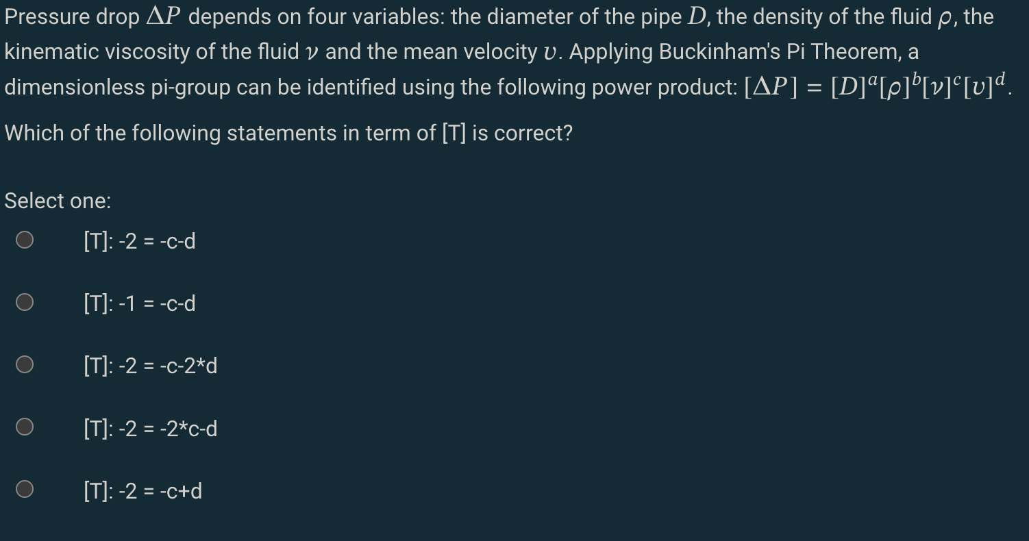 Solved Pressure drop ΔP depends on four variables: the | Chegg.com