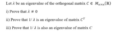 Solved Let A be an eigenvalue of the orthogonal matrix C | Chegg.com