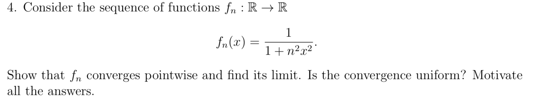 Solved 4. Consider the sequence of functions fn: R + R 1 | Chegg.com