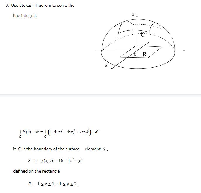Stokes Theorem Example Problem Solved 3. Use Stokes' Theorem to solve the line integral. Z | Chegg.com