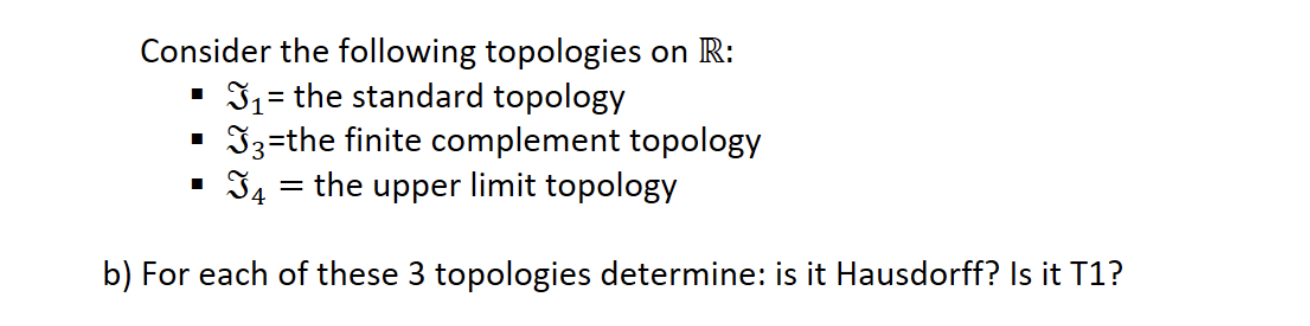 Solved 1 Consider The Following Topologies On R: I1= The | Chegg.com