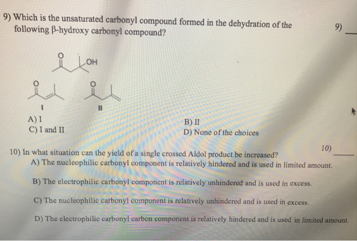 Solved 9) Which Is The Unsaturated Carbonyl Compound Formed | Chegg.com