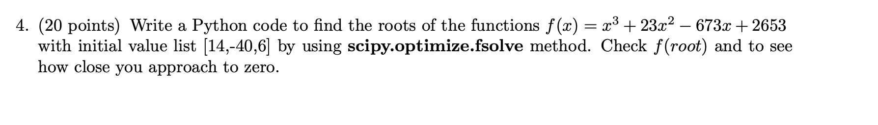 Solved 4. (20 points) Write a Python code to find the roots | Chegg.com